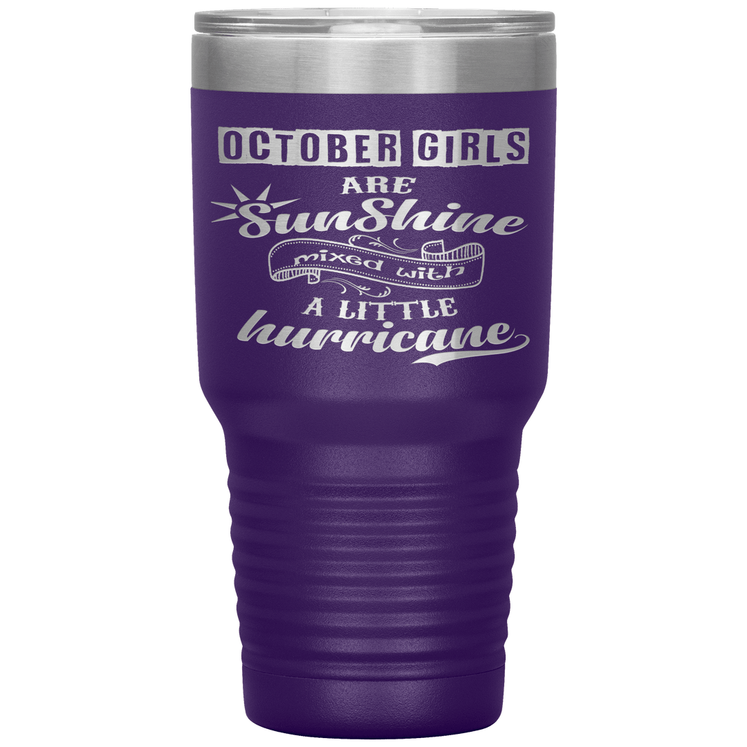 "October Girls are Sunshine Mixed With Little Hurricane"Tumbler. Buy For Family & Friends. Save Shipping. - LA Shirt Company
