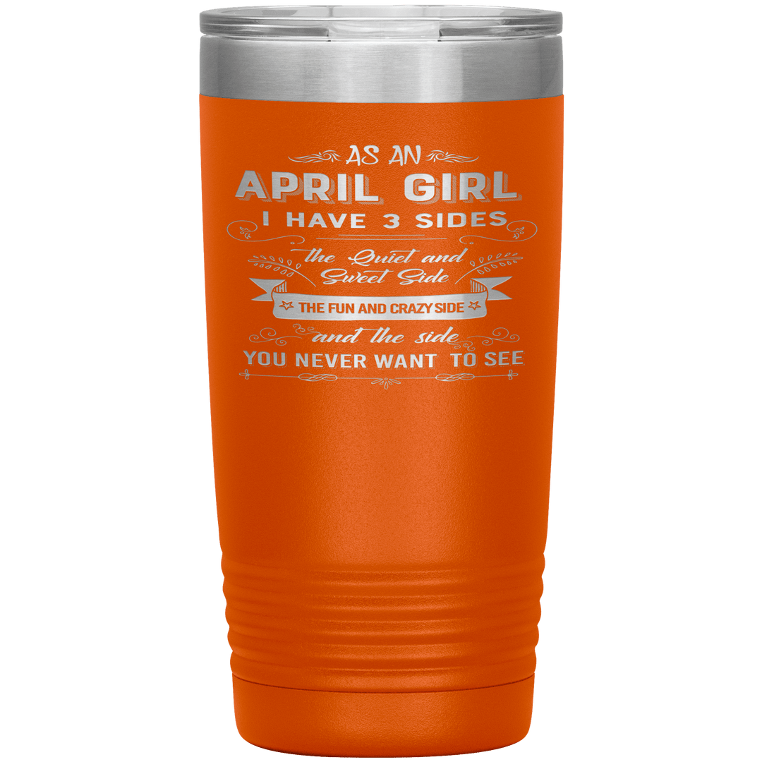 "April Girls 3 Sides "Tumbler.Buy For Family & Friends. Save Shipping. - LA Shirt Company