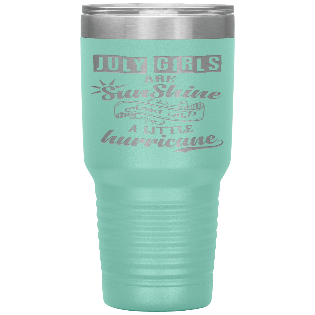 "July Girls are Sunshine Mixed With Little Hurricane"Tumbler. Buy For Family & Friends. Save Shipping. - LA Shirt Company