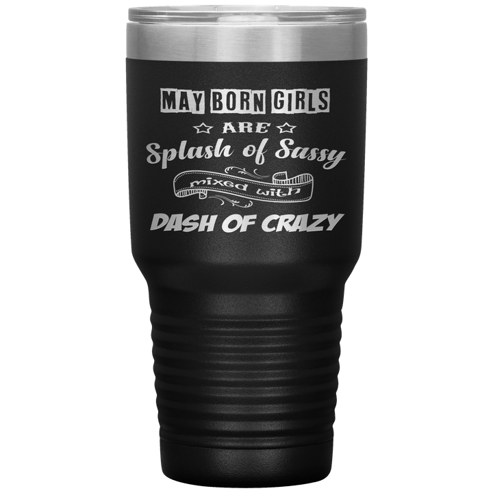 "May Girls Sassy"Tumbler. Buy for friends and family. Save Shipping. - LA Shirt Company