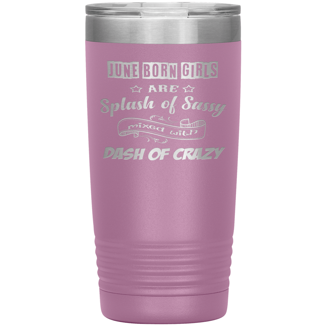 "June Girls Sassy"Tumbler.Buy for friends and family. Save Shipping. - LA Shirt Company