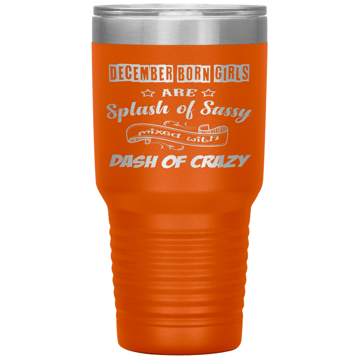 "December Girls Sassy"Tumbler.Buy for friends and family. Save Shipping. - LA Shirt Company