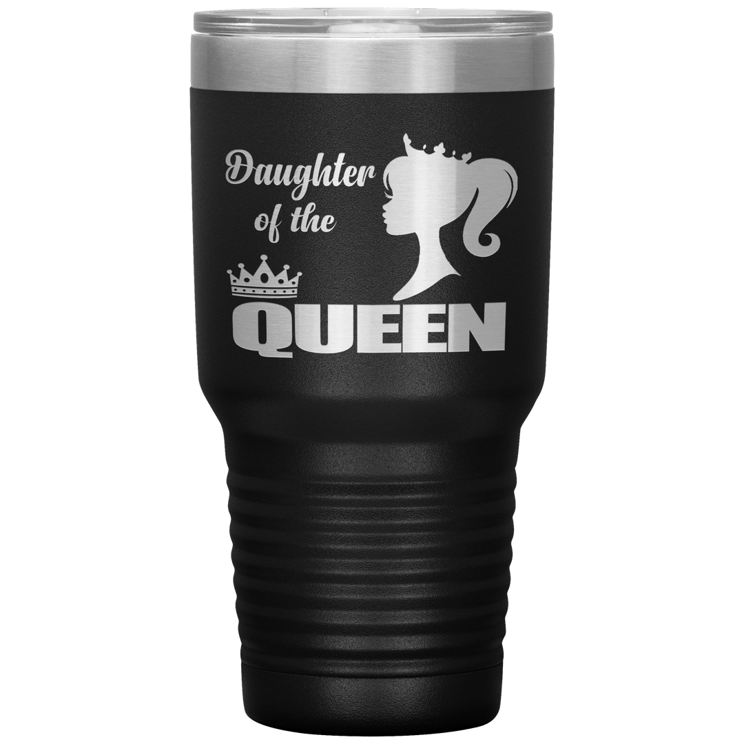 "DAUGHTER OF THE QUEEN" Tumbler. Buy For Family & Friends. Save Shipping. - LA Shirt Company