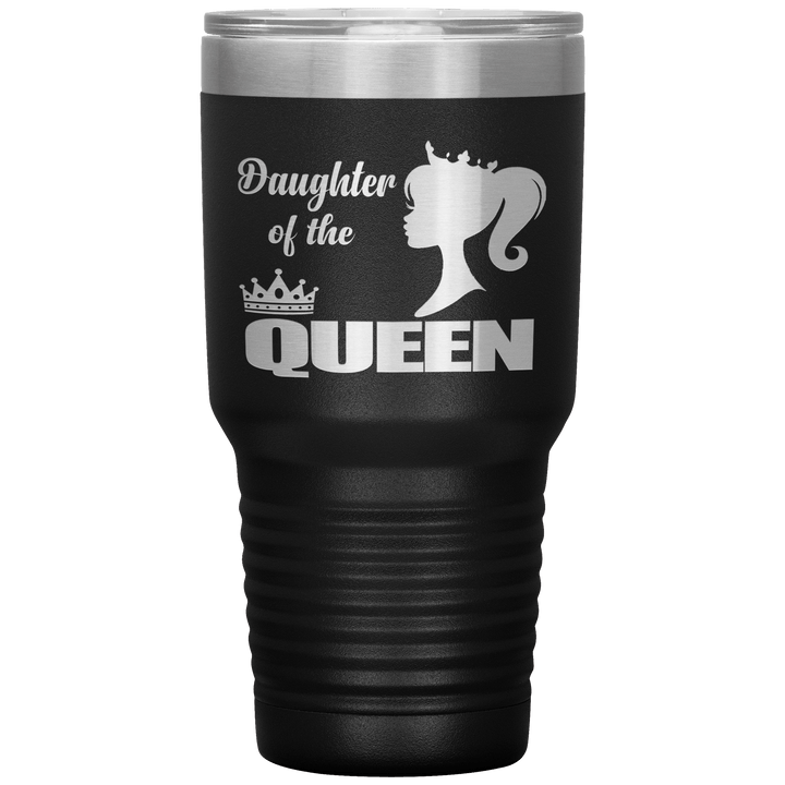 "DAUGHTER OF THE QUEEN" Tumbler. Buy For Family & Friends. Save Shipping. - LA Shirt Company