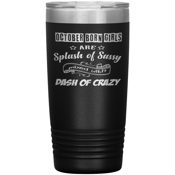 "October Girls Sassy"Tumbler.Buy for friends and family. Save Shipping. - LA Shirt Company