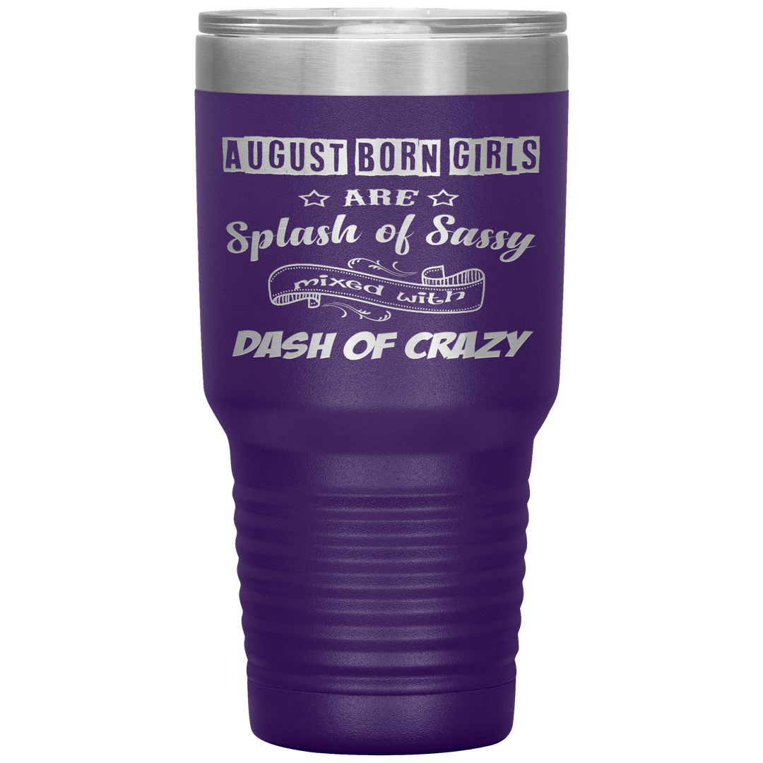 "August Girls Sassy"Tumbler.Buy for friends and family. Save Shipping. - LA Shirt Company
