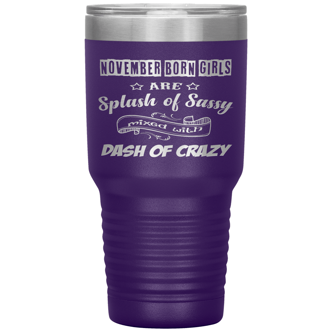 "November Girls Sassy"Tumbler.Buy for friends and family. Save Shipping. - LA Shirt Company