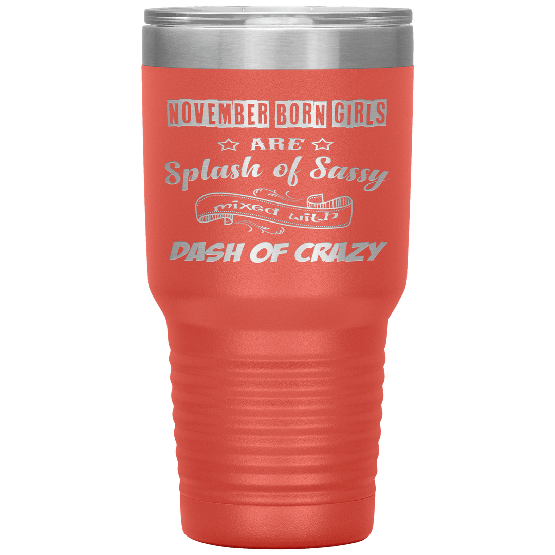 "November Girls Sassy"Tumbler.Buy for friends and family. Save Shipping. - LA Shirt Company