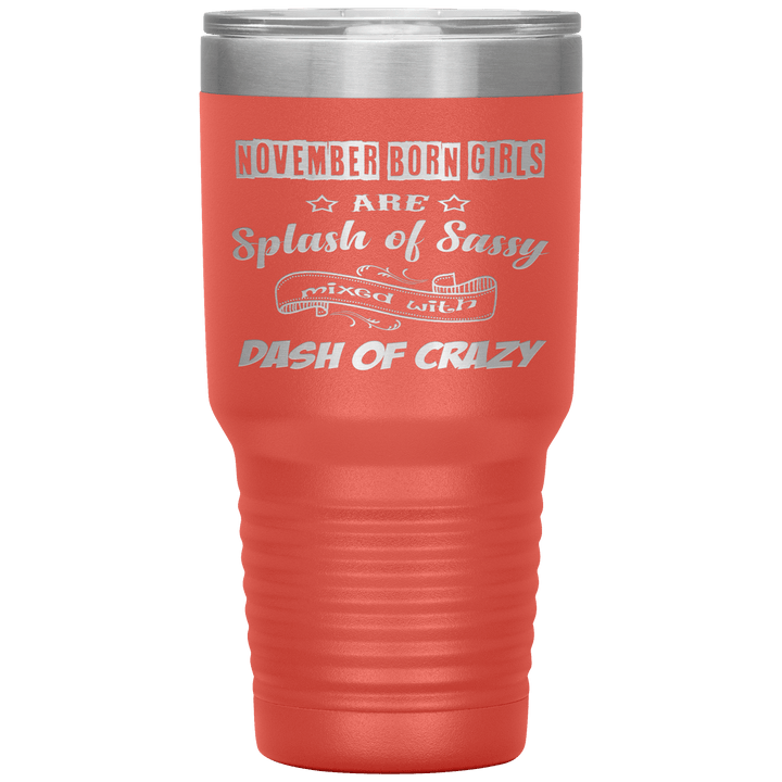 "November Girls Sassy"Tumbler.Buy for friends and family. Save Shipping. - LA Shirt Company