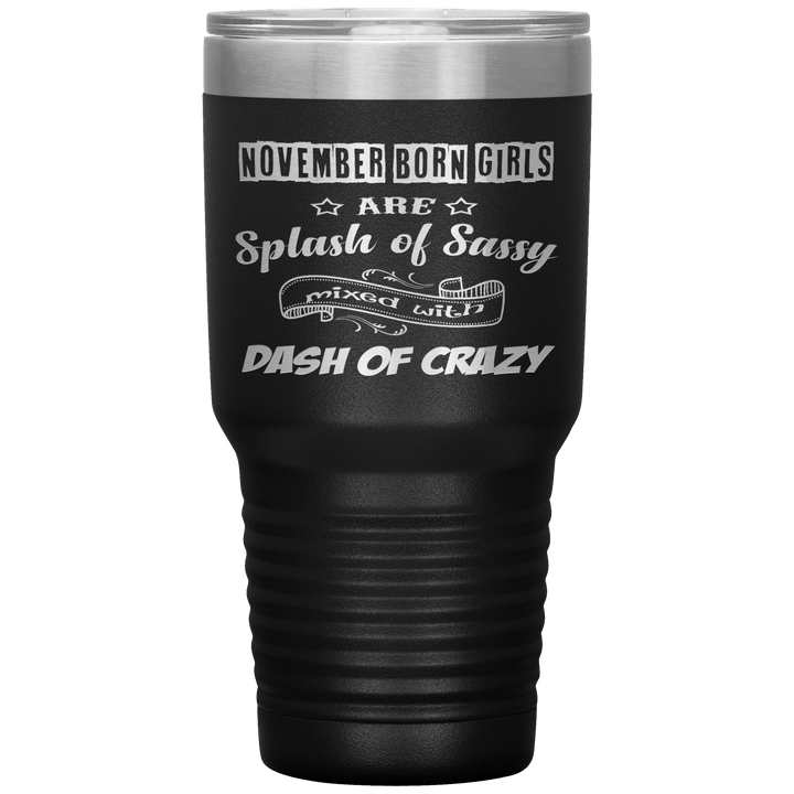 "November Girls Sassy"Tumbler.Buy for friends and family. Save Shipping. - LA Shirt Company