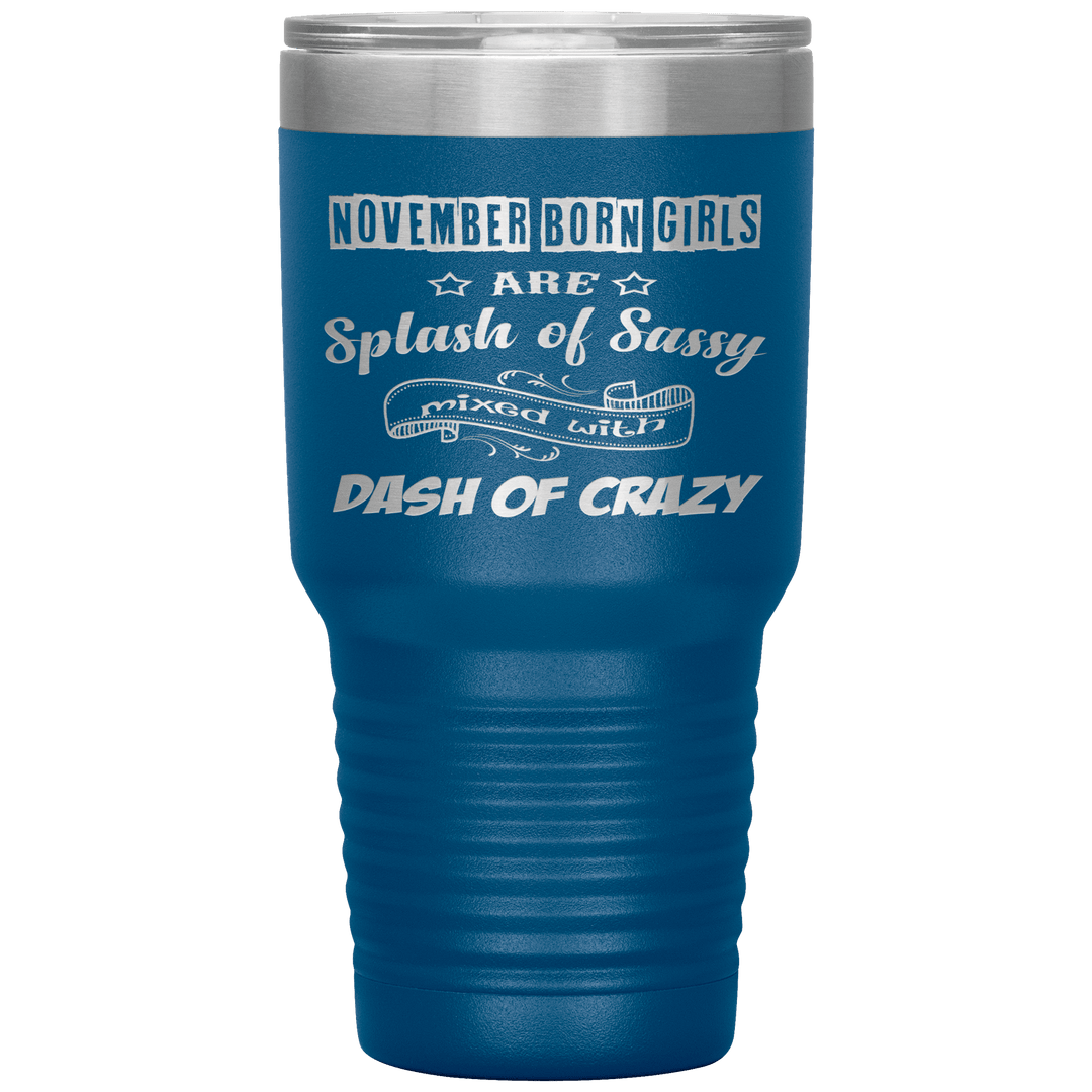 "November Girls Sassy"Tumbler.Buy for friends and family. Save Shipping. - LA Shirt Company