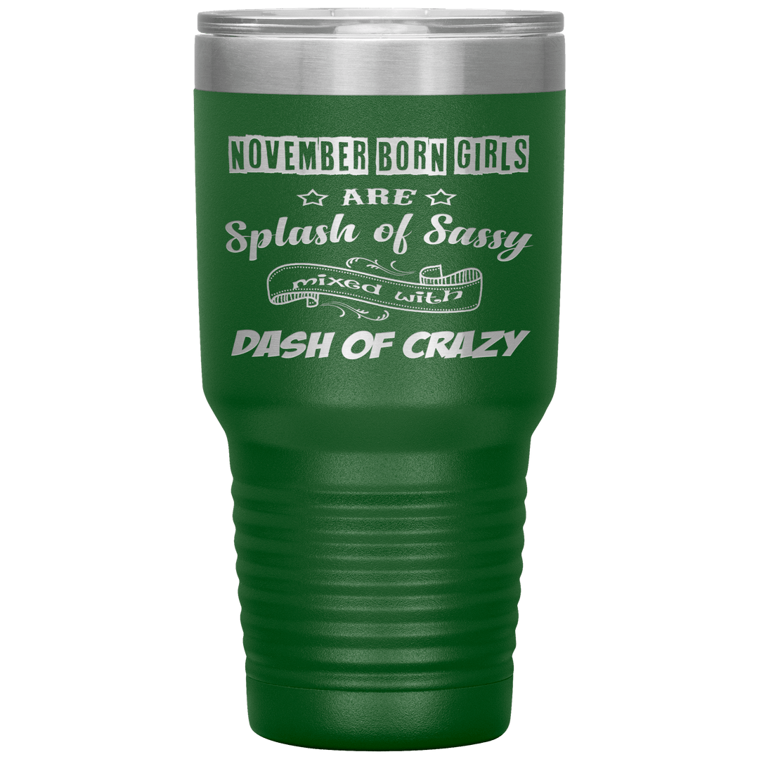 "November Girls Sassy"Tumbler.Buy for friends and family. Save Shipping. - LA Shirt Company
