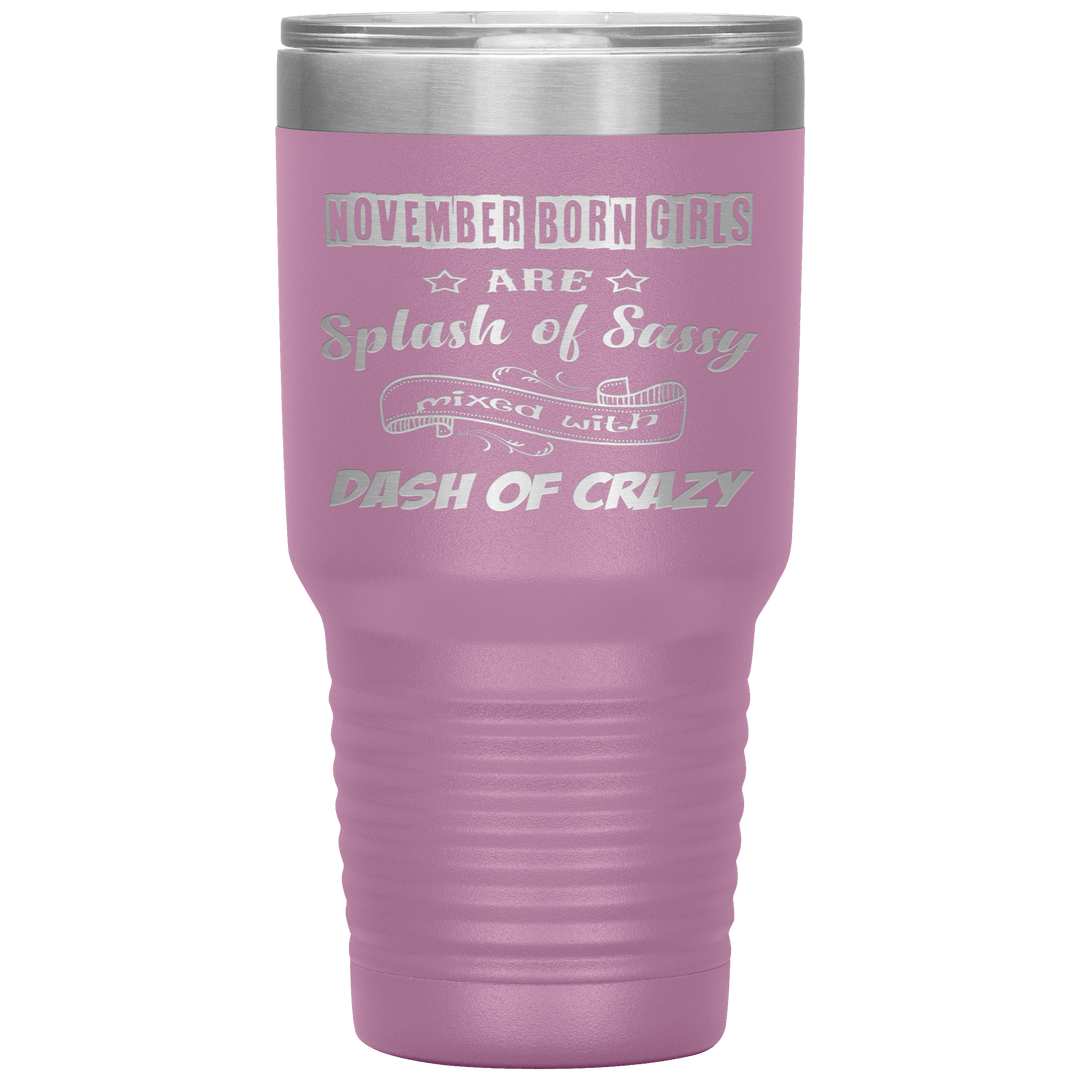"November Girls Sassy"Tumbler.Buy for friends and family. Save Shipping. - LA Shirt Company