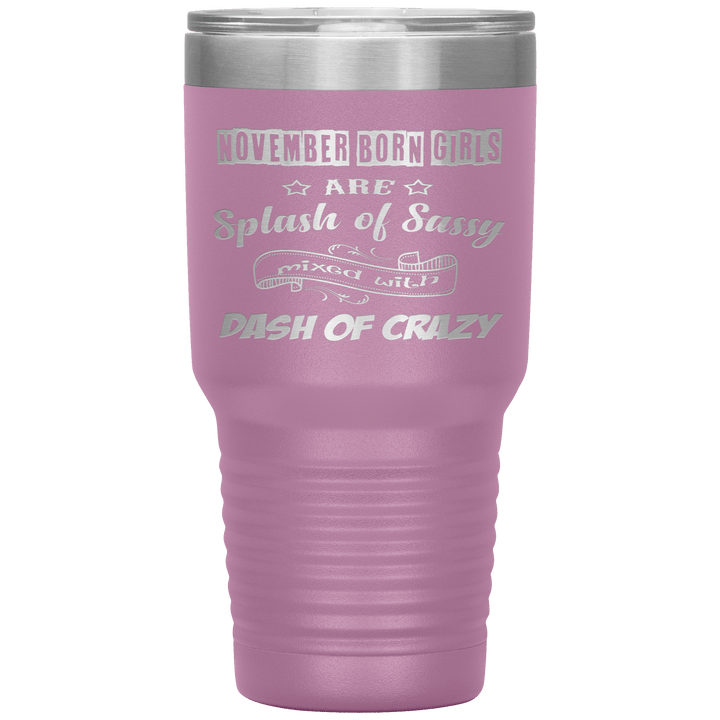 "November Girls Sassy"Tumbler.Buy for friends and family. Save Shipping. - LA Shirt Company