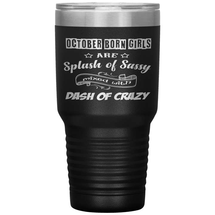 "October Girls Sassy"Tumbler.Buy for friends and family. Save Shipping. - LA Shirt Company