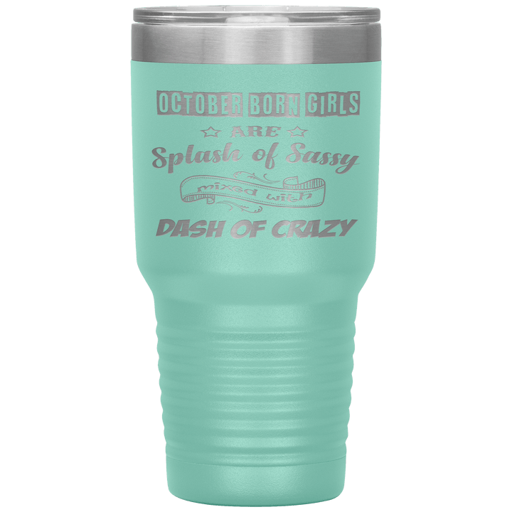 "October Girls Sassy"Tumbler.Buy for friends and family. Save Shipping. - LA Shirt Company