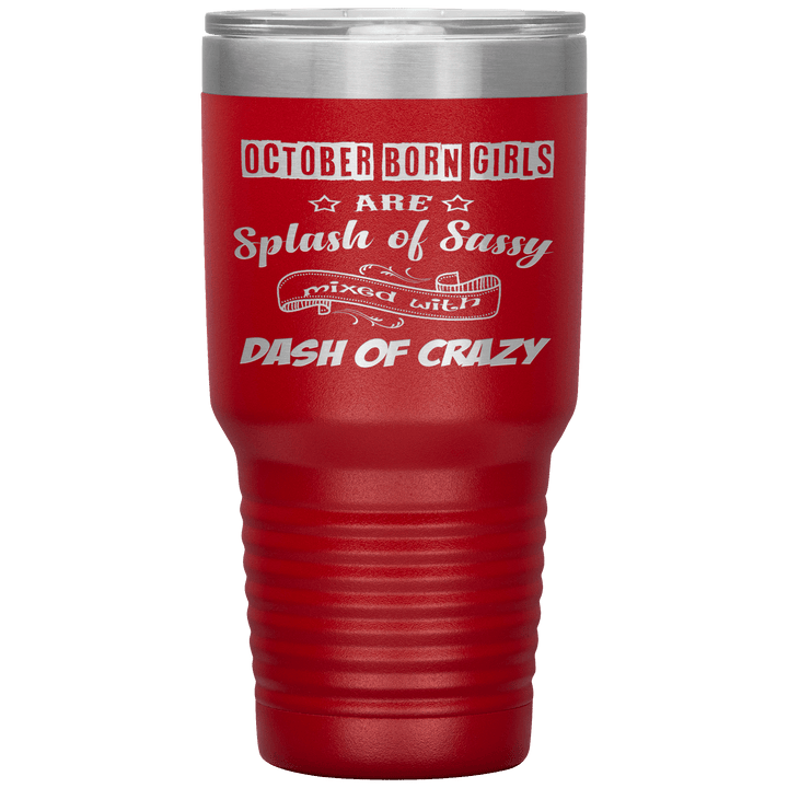 "October Girls Sassy"Tumbler.Buy for friends and family. Save Shipping. - LA Shirt Company