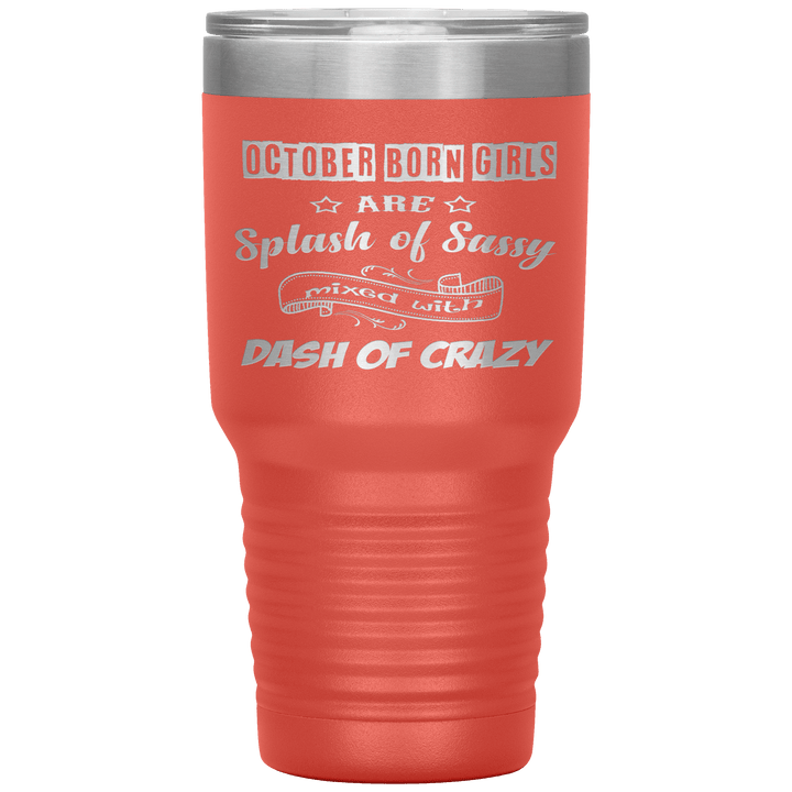 "October Girls Sassy"Tumbler.Buy for friends and family. Save Shipping. - LA Shirt Company