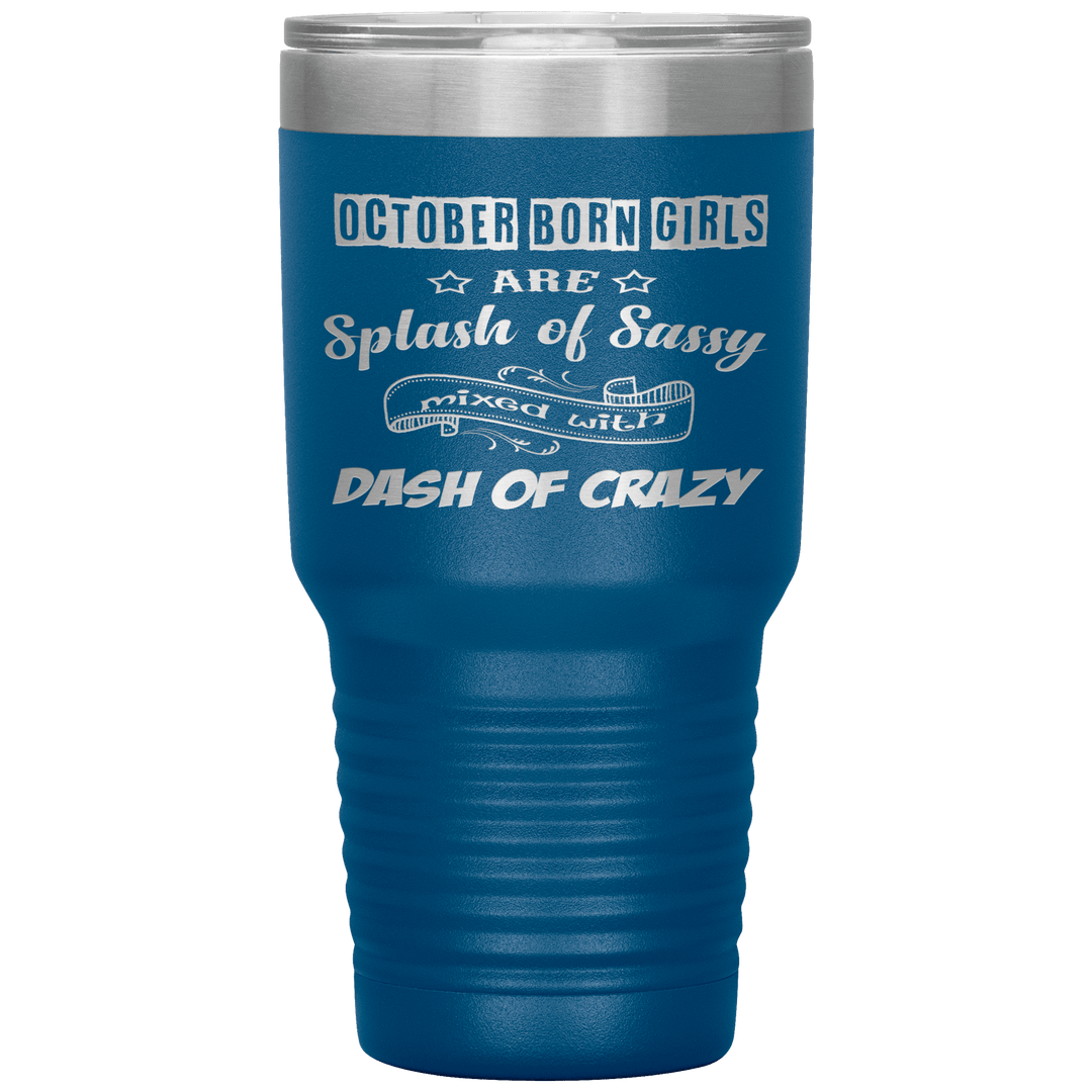 "October Girls Sassy"Tumbler.Buy for friends and family. Save Shipping. - LA Shirt Company