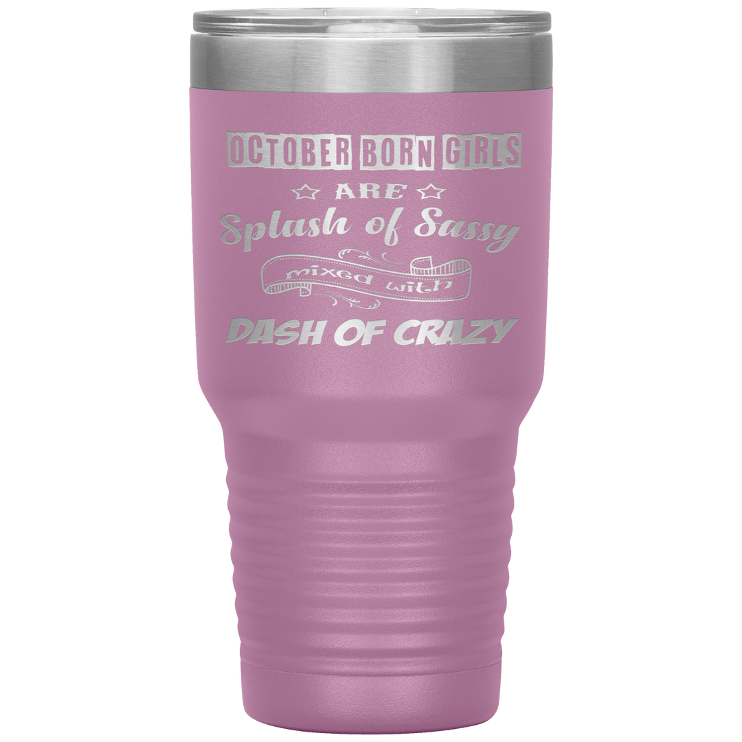 "October Girls Sassy"Tumbler.Buy for friends and family. Save Shipping. - LA Shirt Company