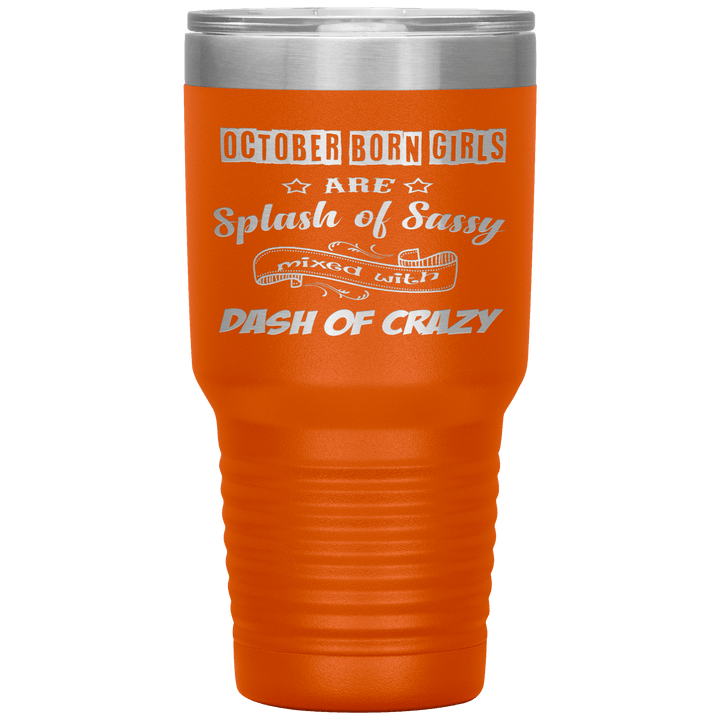 "October Girls Sassy"Tumbler.Buy for friends and family. Save Shipping. - LA Shirt Company