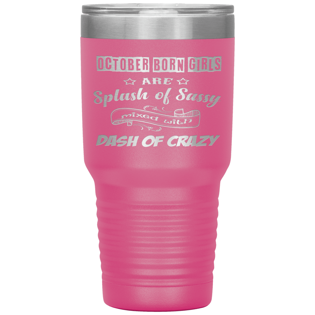 "October Girls Sassy"Tumbler.Buy for friends and family. Save Shipping. - LA Shirt Company