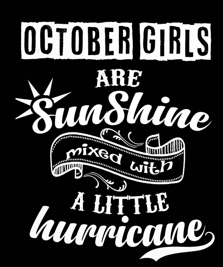 OCTOBER GIRLS ARE SUNSHINE MIXED WITH LITTLE HURRICANE, BIRTHDAY BASH (FLAT SHIPPING)