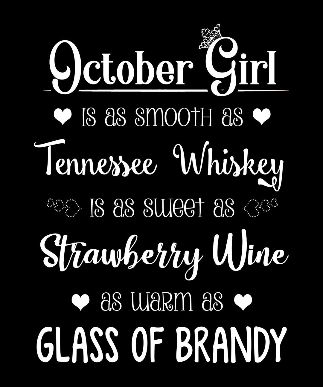 "October Girl Is As Smooth As Whiskey.........As Warm As Brandy"
