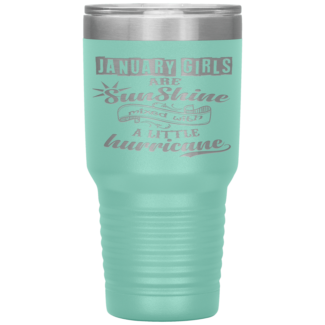 "January Girls are Sunshine Mixed With Little Hurricane"Tumbler. Buy For Family & Friends. Save Shipping. - LA Shirt Company