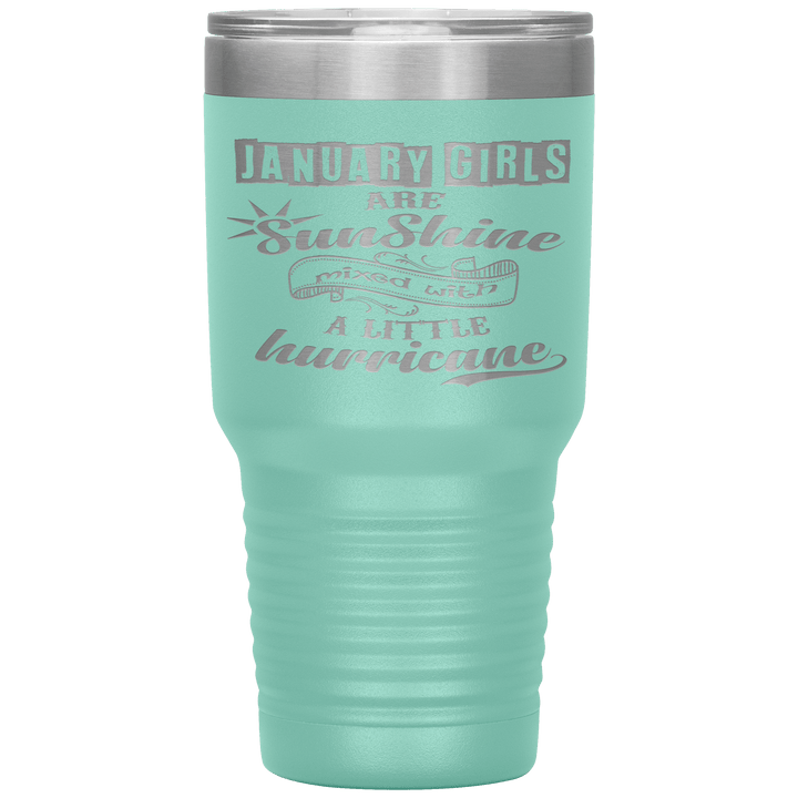 "January Girls are Sunshine Mixed With Little Hurricane"Tumbler. Buy For Family & Friends. Save Shipping. - LA Shirt Company