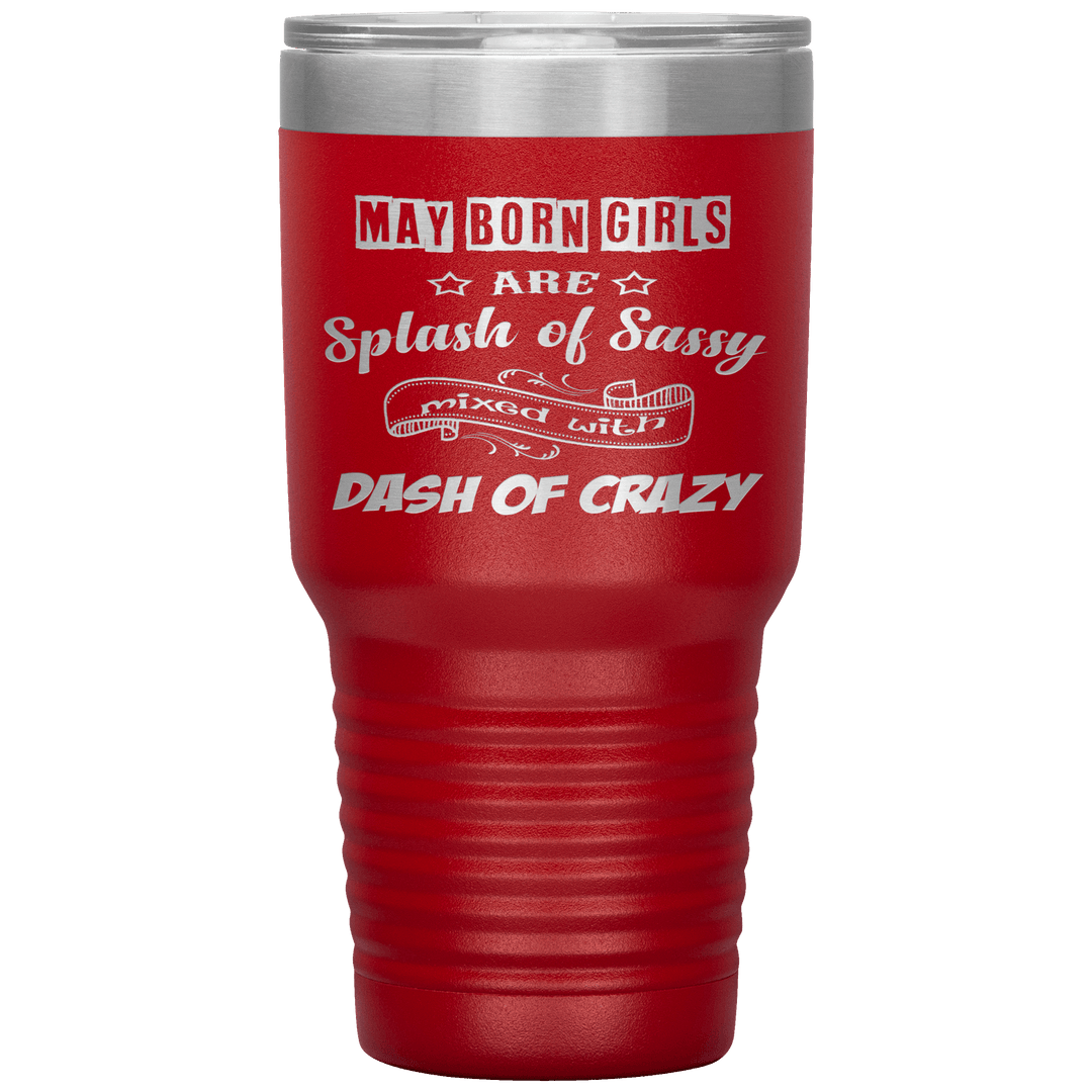 "May Girls Sassy"Tumbler. Buy for friends and family. Save Shipping. - LA Shirt Company