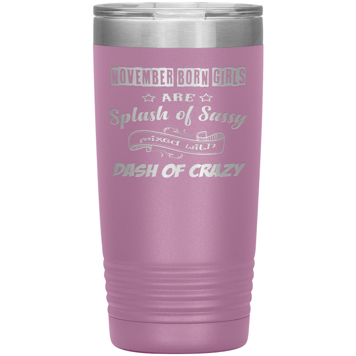 "November Girls Sassy"Tumbler.Buy for friends and family. Save Shipping. - LA Shirt Company