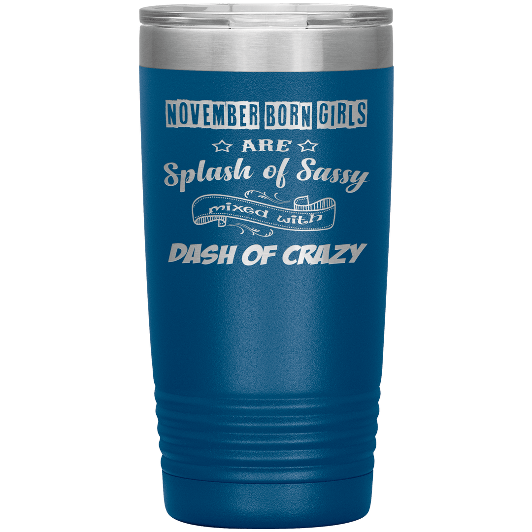 "November Girls Sassy"Tumbler.Buy for friends and family. Save Shipping. - LA Shirt Company