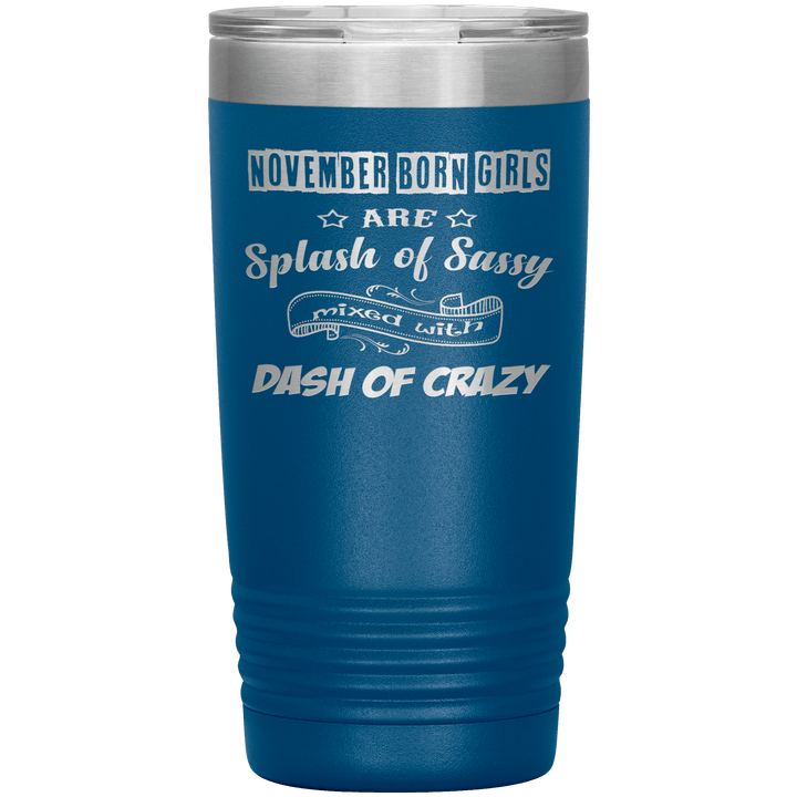 "November Girls Sassy"Tumbler.Buy for friends and family. Save Shipping. - LA Shirt Company