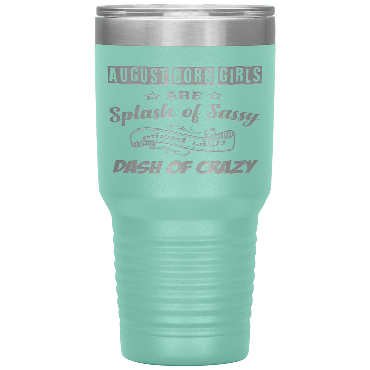 "August Girls Sassy"Tumbler.Buy for friends and family. Save Shipping. - LA Shirt Company