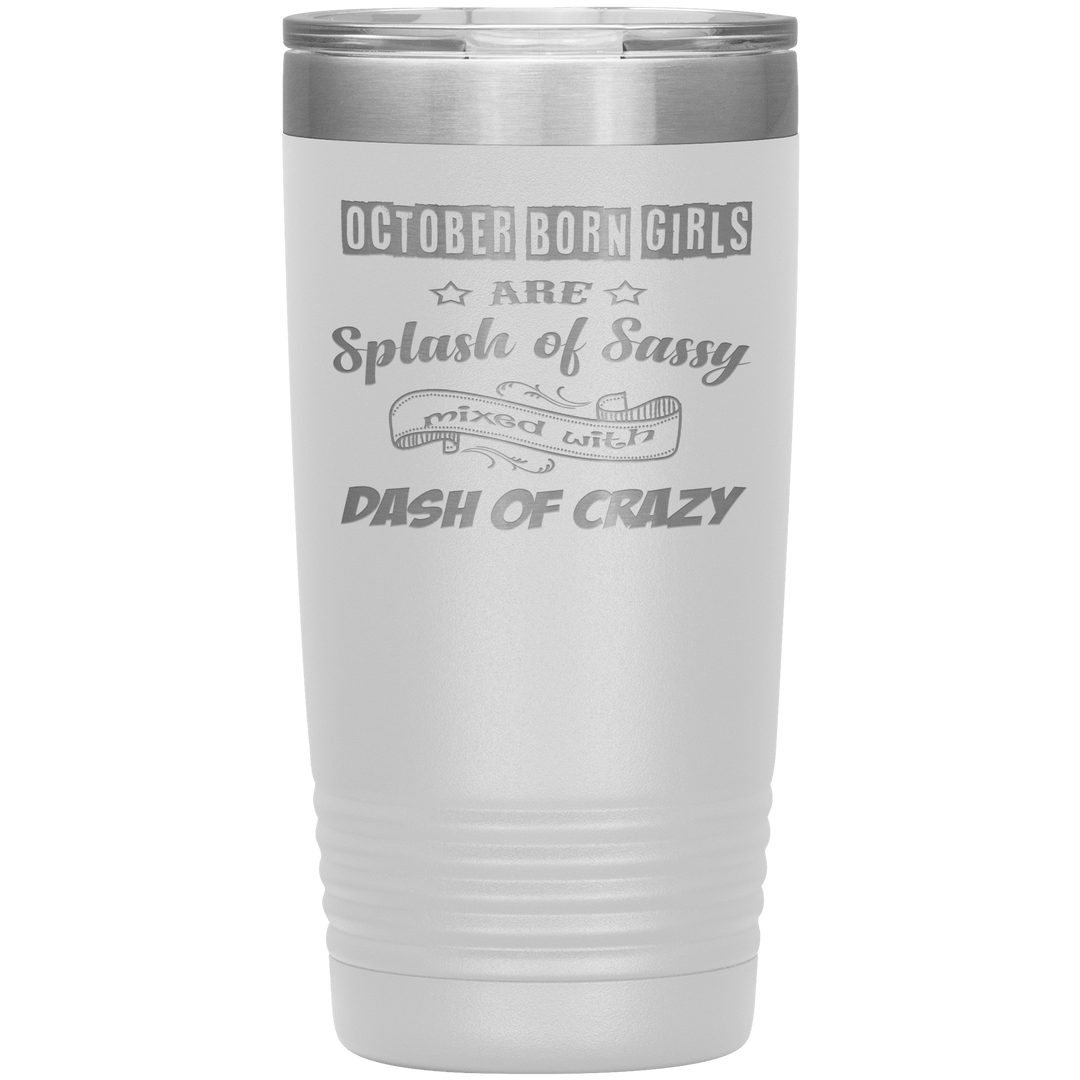 "October Girls Sassy"Tumbler.Buy for friends and family. Save Shipping. - LA Shirt Company