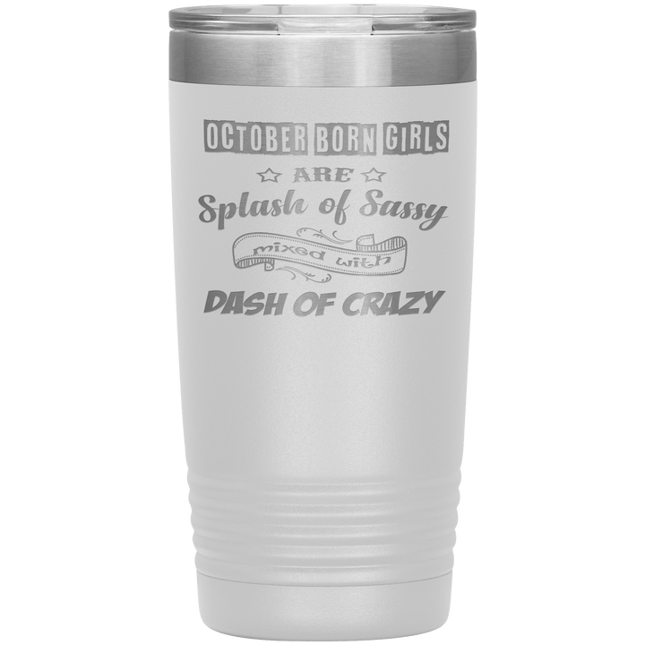 "October Girls Sassy"Tumbler.Buy for friends and family. Save Shipping. - LA Shirt Company