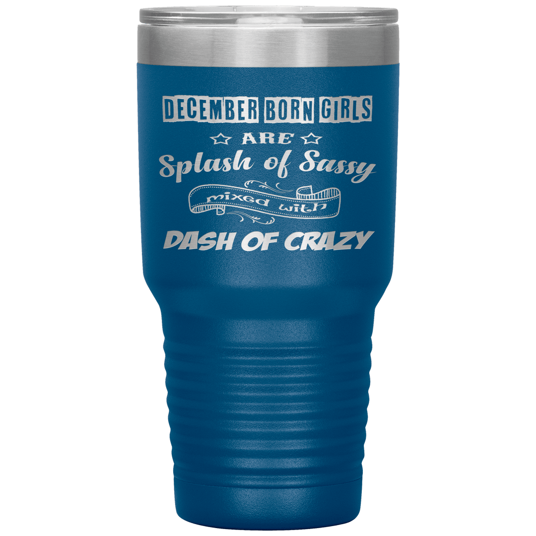 "December Girls Sassy"Tumbler.Buy for friends and family. Save Shipping. - LA Shirt Company