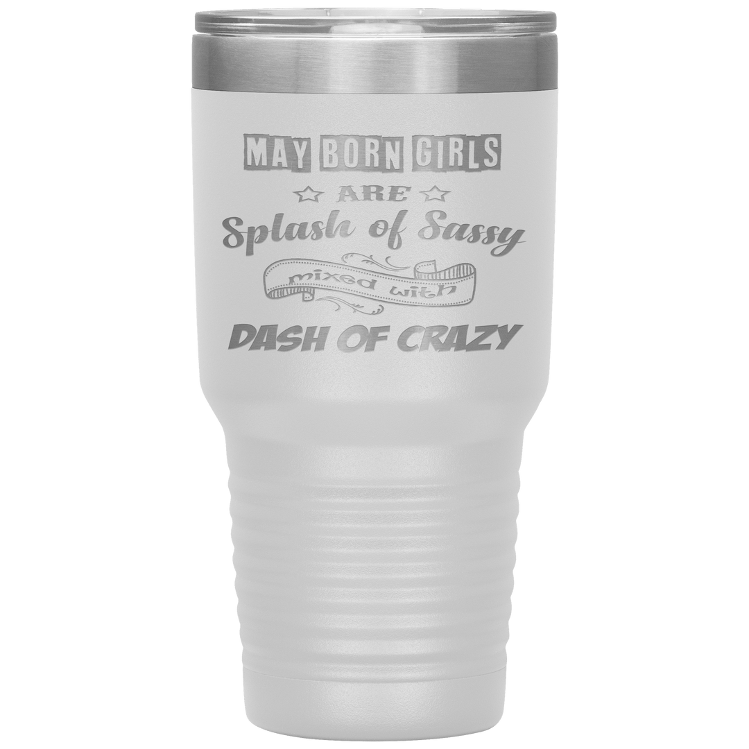 "May Girls Sassy"Tumbler. Buy for friends and family. Save Shipping. - LA Shirt Company