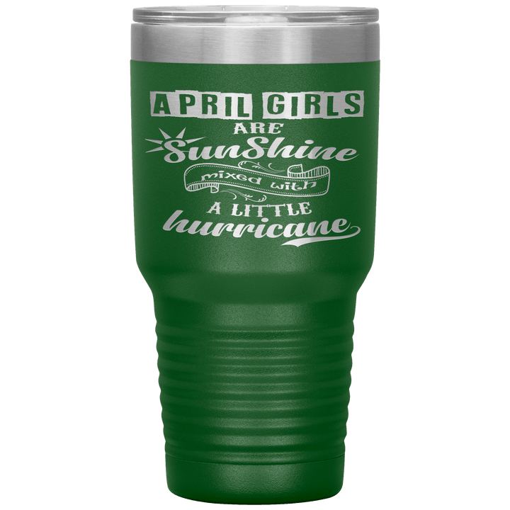 "April Girls are Sunshine Mixed With Little Hurricane"Tumbler. Buy For Family & Friends. Save Shipping. - LA Shirt Company