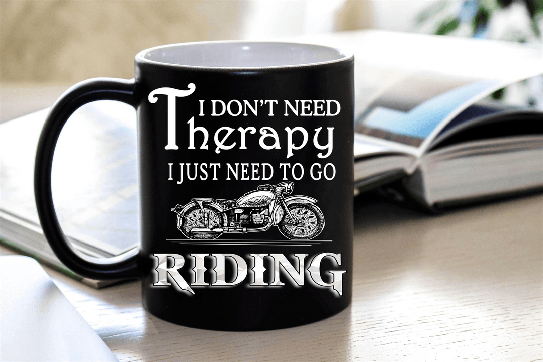 "I DON'T NEED THERAPY I JUST NEED TO GO RIDING " MUG (50% OFF). Flat Shipping. - LA Shirt Company