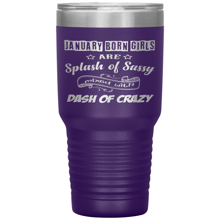 "January Girls Sassy"Tumbler. Buy for friends and family. Save Shipping. - LA Shirt Company