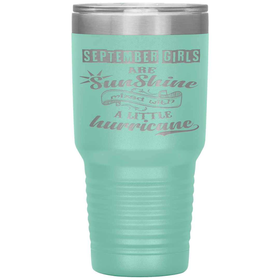 "September Girls are Sunshine Mixed With Little Hurricane"Tumbler. Buy For Family & Friends. Save Shipping. - LA Shirt Company