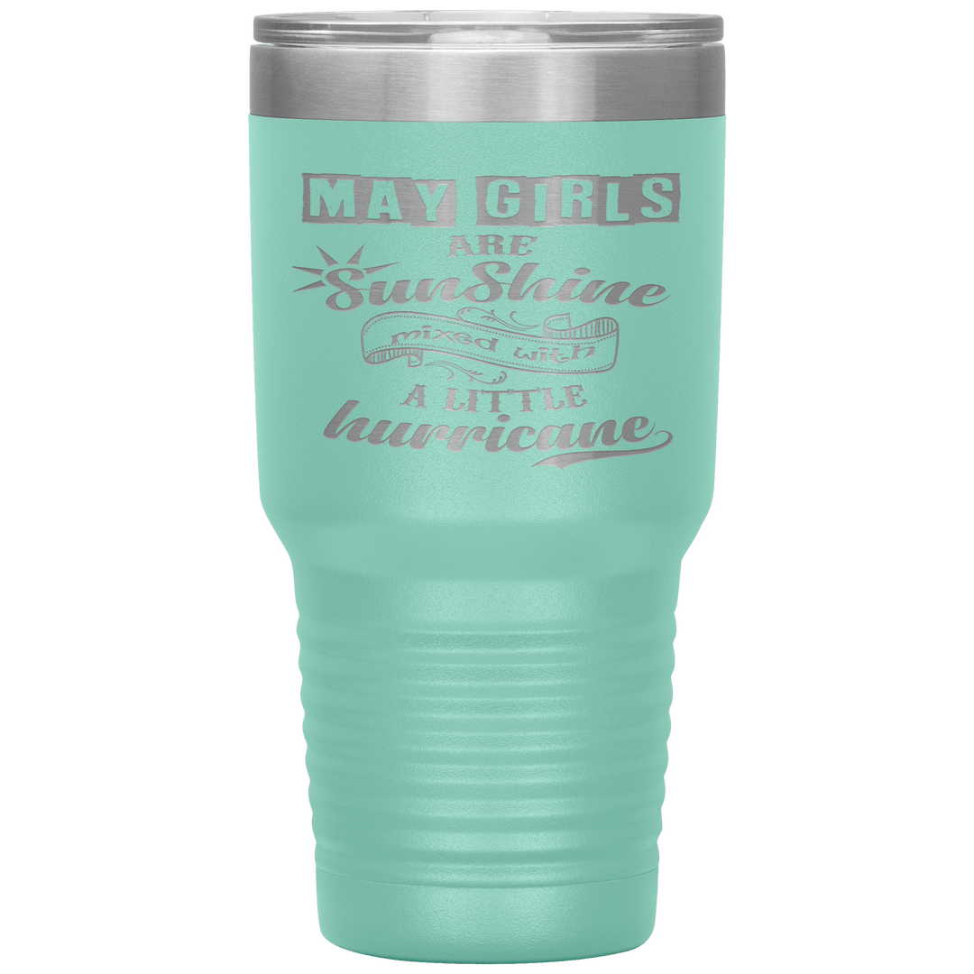 "May Girls are Sunshine Mixed With Little Hurricane"Tumbler. Buy For Family & Friends. Save Shipping. - LA Shirt Company