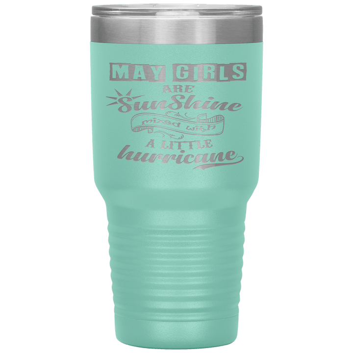 "May Girls are Sunshine Mixed With Little Hurricane"Tumbler. Buy For Family & Friends. Save Shipping. - LA Shirt Company