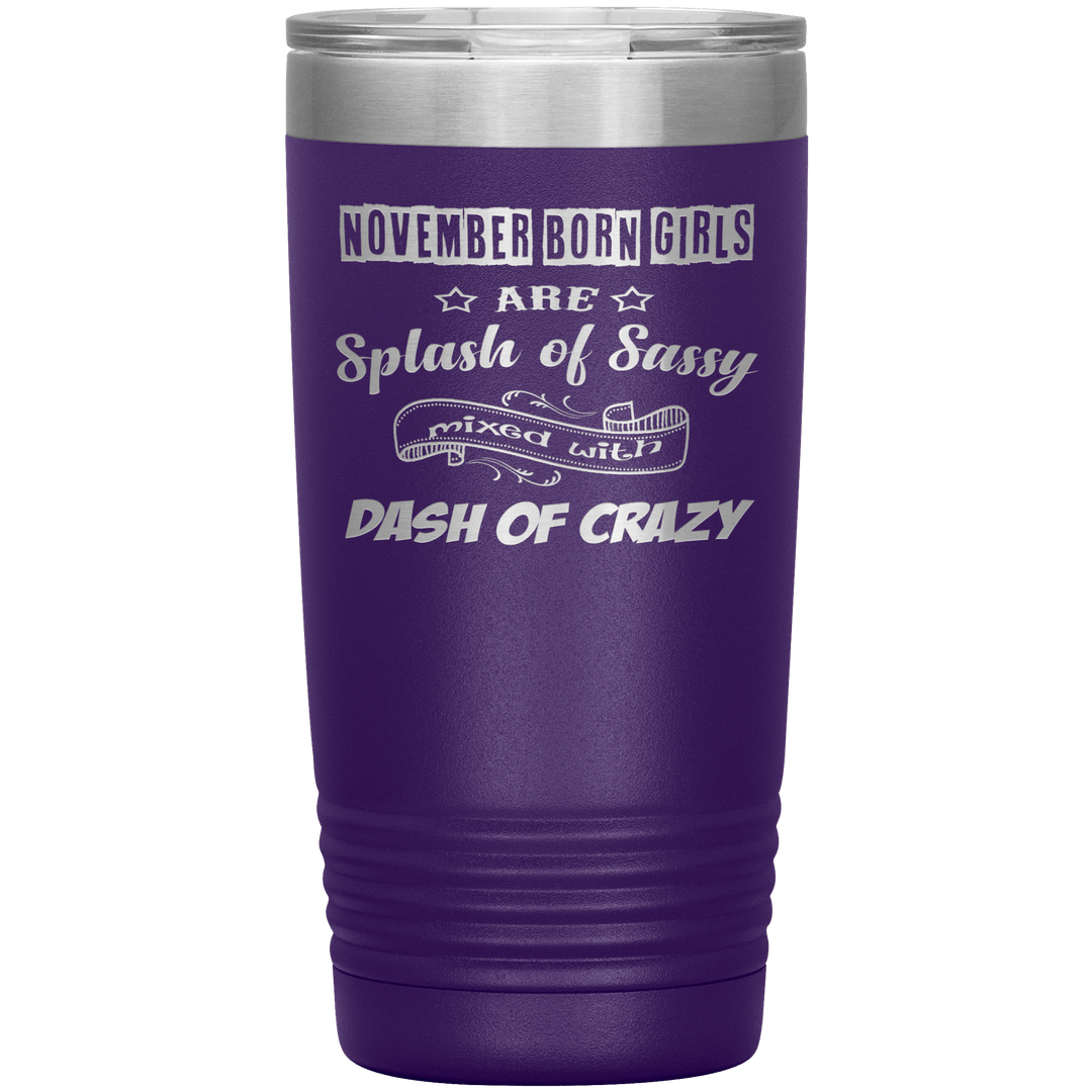 "November Girls Sassy"Tumbler.Buy for friends and family. Save Shipping. - LA Shirt Company