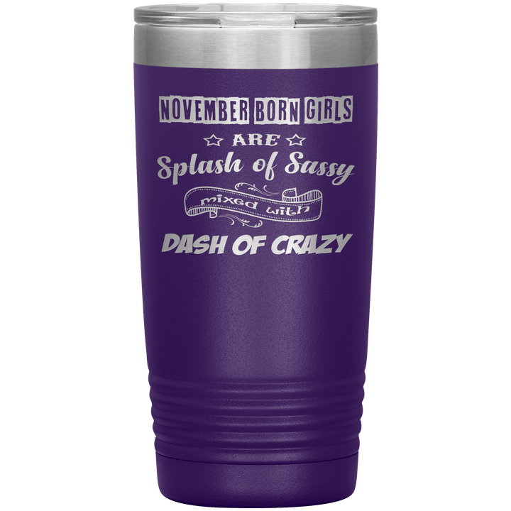 "November Girls Sassy"Tumbler.Buy for friends and family. Save Shipping. - LA Shirt Company