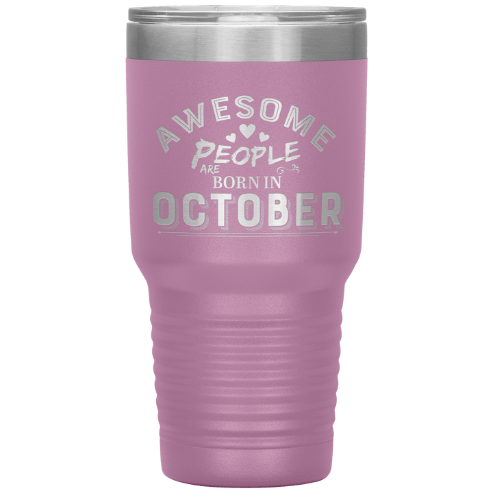 "AWESOME PEOPLE ARE BORN IN OCTOBER"Tumbler. Buy For Family & Friends. Save Shipping. - LA Shirt Company