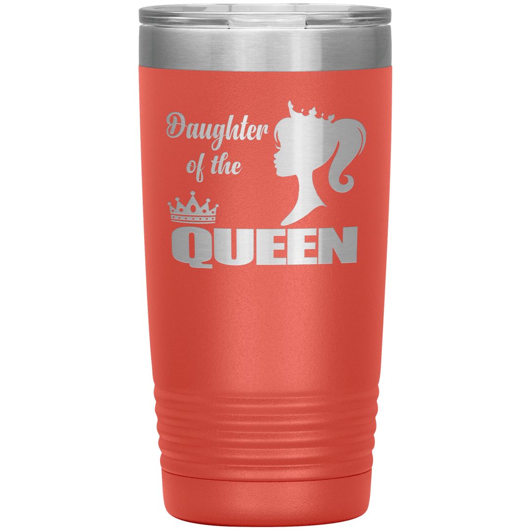"DAUGHTER OF THE QUEEN" Tumbler. Buy For Family & Friends. Save Shipping. - LA Shirt Company