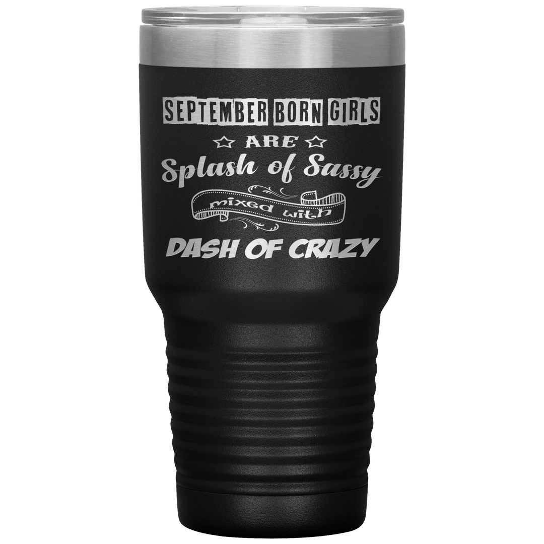 "September Girls Sassy"Tumbler.Buy for friends and family. Save Shipping. - LA Shirt Company